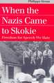 When the Nazis Came to Skokie: Freedom for the Speech We Hate