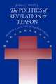 The Politics of Revelation and Reason: Religion and Civic Life in the New Nation