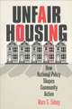 Unfair Housing: How National Policy Shapes Community Action