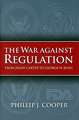 The War Against Regulation: From Jimmy Carter to George W. Bush