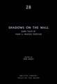 Shadows on the Wall: Dark Tales by Mary E. Wilkins Freeman