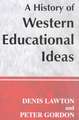 A History of Western Educational Ideas