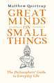 Great Minds on Small Things