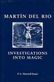 Martin Del Rio: Investigations into Magic