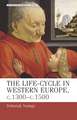 The Life-cycle in Western Europe, C. 1300-c. 1500