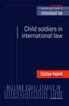 Child Soldiers in International Law