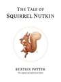 The Tale of Squirrel Nutkin: The original and authorized edition