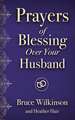 Prayers of Blessing Over Your Husband