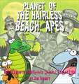 Planet of the Hairless Beach Apes