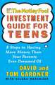 The Motley Fool Investment Guide for Teens: 8 Steps to Having More Money Than Your Parents Ever Dreamed of