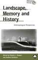 Landscape, Memory and History: Anthropological Perspectives