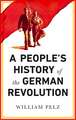 A People's History of the German Revolution