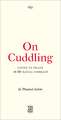 On Cuddling: Loved to Death in the Racial Embrace