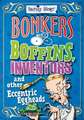 Barmy Biogs: Bonkers Boffins, Inventors & Other Eccentric Eggheads