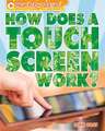 Gray, L: High-Tech Science: How Does a Touch Screen Work?