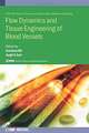 Flow Dynamics and Tissue Engineering of Blood Vessels