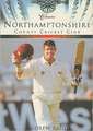 Northamptonshire County Cricket Club: Fifty of the Finest Matches