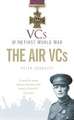 Vcs of the First World War: The Air Vcs