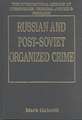 Russian and Post-Soviet Organized Crime