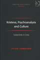 Kristeva, Psychoanalysis and Culture: Subjectivity in Crisis