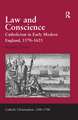 Law and Conscience: Catholicism in Early Modern England, 1570–1625