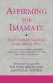 Affirming the Imamate: Early Fatimid Teachings in the Islamic West: An Arabic critical edition and English translation of works attributed to Abu Abd Allah al-Shi'i and his brother Abu’l-'Abbas