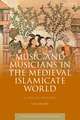 Music and Musicians in the Medieval Islamicate World: A Social History