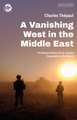 A Vanishing West in the Middle East: The Recent History of US-Europe Cooperation in the Region