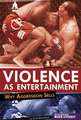 Violence as Entertainment: Why Aggression Sells