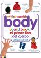 My First Spanish Body Board Book/Mi Primer Libro del Cuerpo