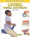 Levers, Wheels, and Pulleys