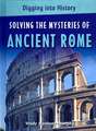 Solving the Mysteries of Ancient Rome