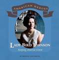 Lady Bird Johnson: Keeping America Green