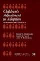 Children's Adjustment to Adoption: Developmental and Clinical Issues