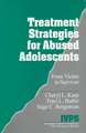 Treatment Strategies for Abused Adolescents: From Victim to Survivor