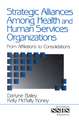 Strategic Alliances Among Health and Human Services Organizations: From Affiliations to Consolidations