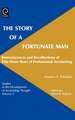 Story of a Fortunate Man – Reminiscences and Recollections of Fifty–Three Years of Professional Accounting