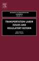 Transportation Labor Issues and Regulatory Reform