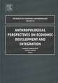 Anthropological Perspectives on Economic Development and Integration