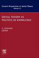 Social Theory as Politics in Knowledge