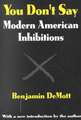 You Don't Say: Modern American Inhibitions