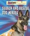 Search and Rescue Dog Heroes