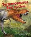 Tyrannosaurus Rex Up Close: Meat-Eating Dinosaur