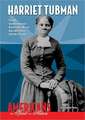 Harriet Tubman: On My Underground Railroad I Never Ran My Train Off the Track