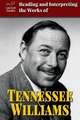 Reading and Interpreting the Works of Tennessee Williams