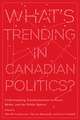 What's Trending in Canadian Politics?: Understanding Transformations in Power, Media, and the Public Sphere