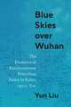 Blue Skies over Wuhan: The Evolution of Environmental Protection Policy in Hubei, 1970s–80s