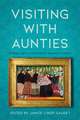 Visiting with Aunties: Stories about Indigenous Women's Kinship