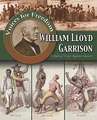 William Lloyd Garrison: A Radical Voice Against Slavery