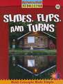 Slides, Flips, and Turns